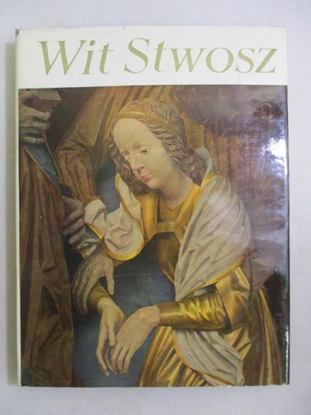 Kolowca Stanisław (opr.) - Wit Stwosz. Ołtarz krakowski