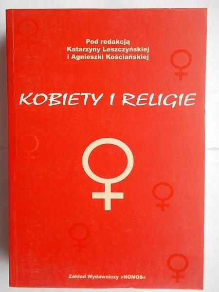 Leszczyńska Katarzyna (red.) - Kobiety i religie