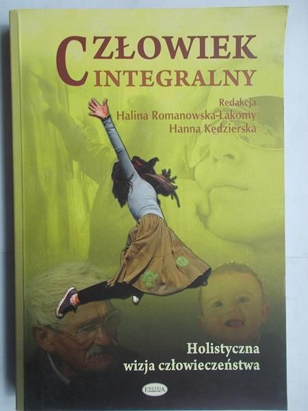 Romanowska-Łakomy Halina - Człowiek integralny