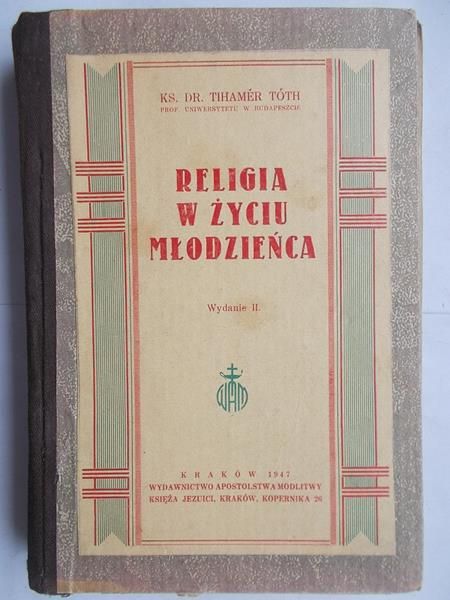 Toth Tihamer - Religia w życiu młodzieńca, 1947 r.