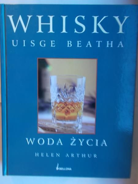 Arthur Helen - Whisky Uisge Beatha-Woda życia