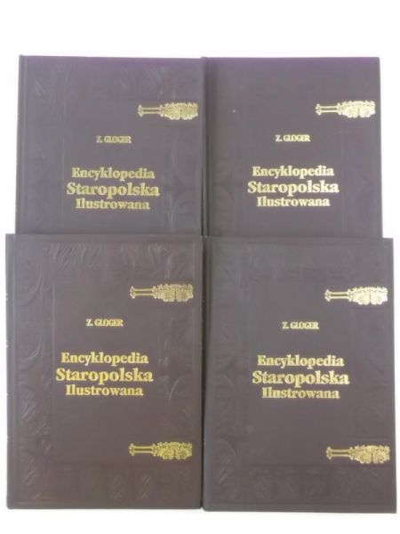 Gloger Zygmunt  -  Encyklopedia staropolska ilustrowana, Tom I-IV