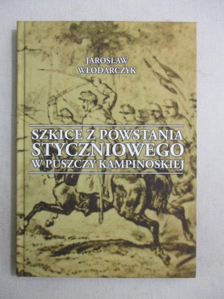 Szkice z Powstania Styczniowego w Puszczy Kampinowskiej