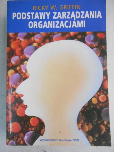 Griffin Ricky W. - Podstawy zarządzania organizacjami