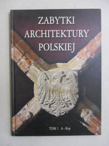 Zabytki architektury polskiej, Tom I