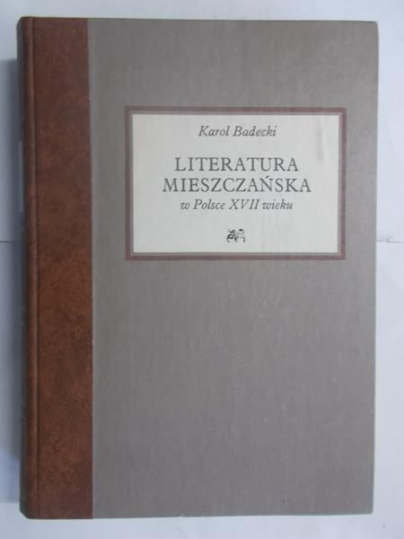 Literatura mieszczańska w Polsce XVII wieku, reprint z 1925 r.