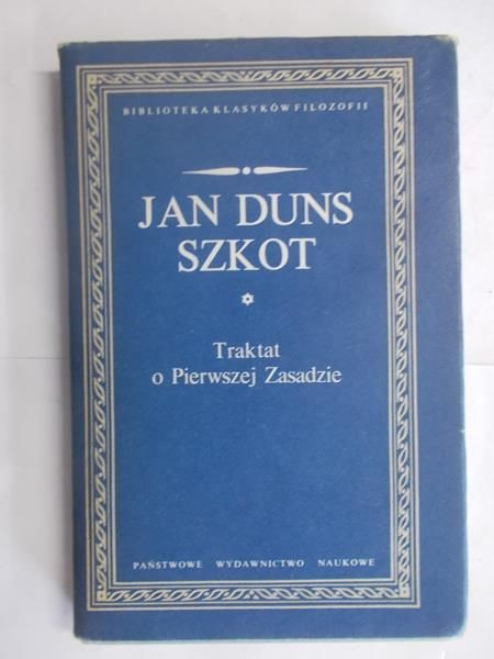 Duns Jan Szkot - Traktat o Pierwszej Zasadzie