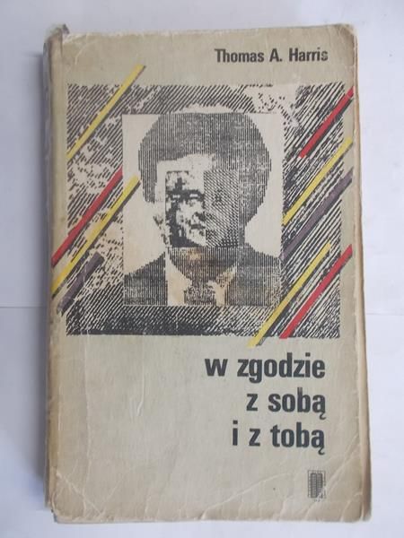 Harris Thomas A. - W zgodzie z sobą i z tobą