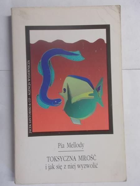 Toksyczna miłość i jak się z niej wyzwolić