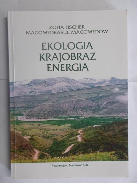 Fischer Zofia - Ekologia. Krajobraz. Energia