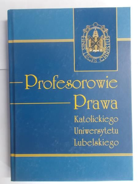 Profesorowie Prawa Katolickiego Uniwersytetu Lubelskiego