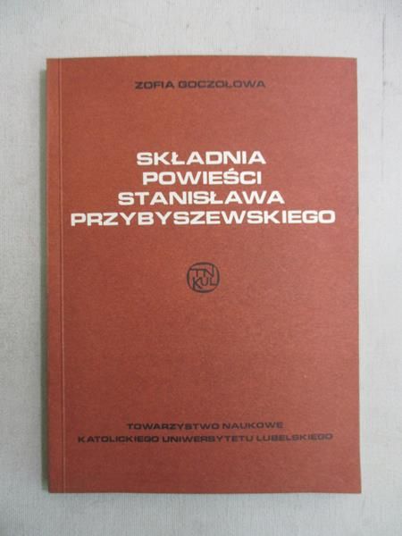 Goczołowska Zofia - Skladnia powieści Stanisława Przybyszewskiego