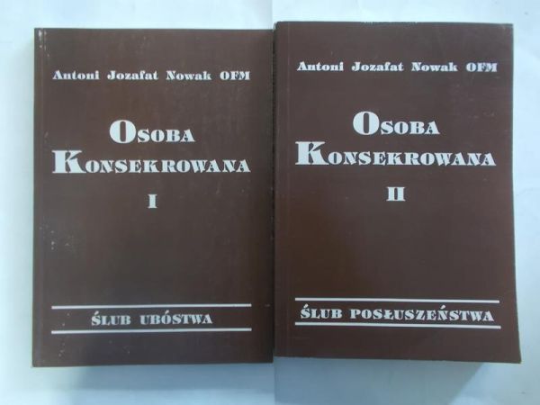 Nowak Antoni Jozafat - Osoba konsekrowana, Tom I - II