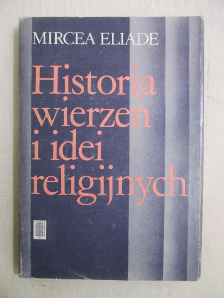 Historia wierzeń i idei religijnych. Tom I