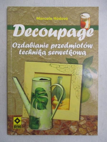 Hudova  - Decoupage. Ozdabianie przedmiotów techniką serwetkowa