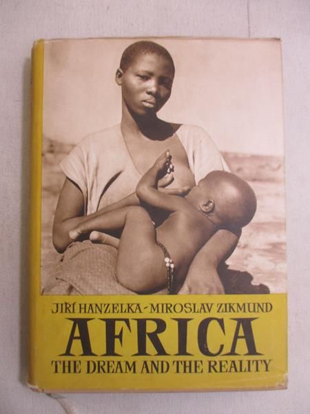 Hanzelka Jiri - Africa. The Dream and the Reality, Vol. III