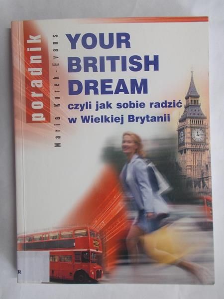 Your british dream czyli jak sobie radzić w Wielkiej Brytanii