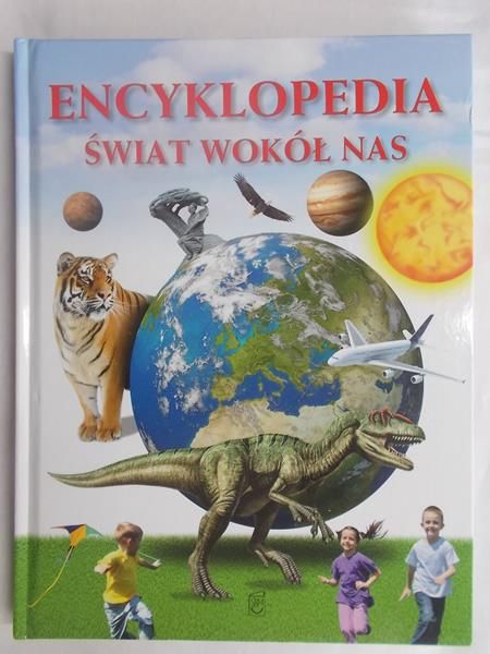 Encyklopedia. Świat wokół nas