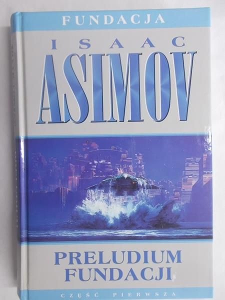 Asimov Isaac - Preludium fundacji