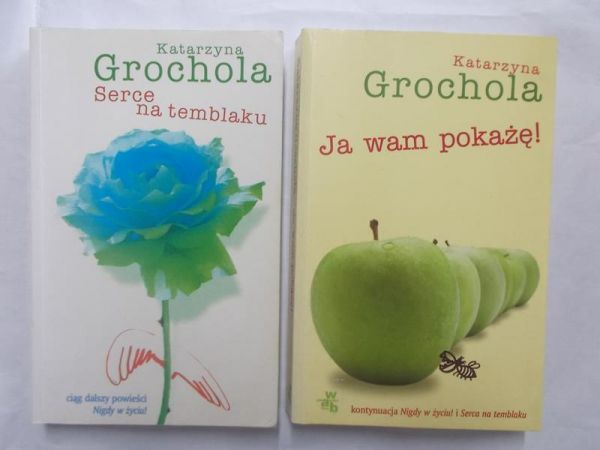 Grochola Katarzyna - Ja wam pokażę! / Serce na temblaku