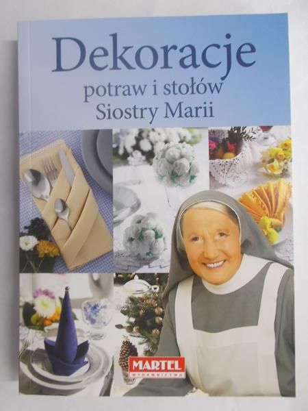Dekoracje potraw i stołów Siostry Marii