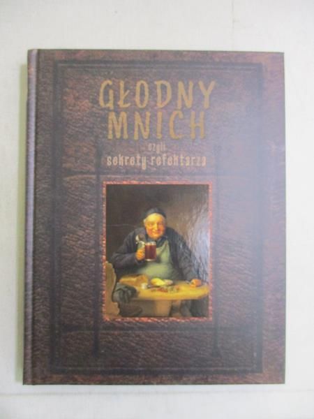 Głodny mnich czyli sekrety refektarza