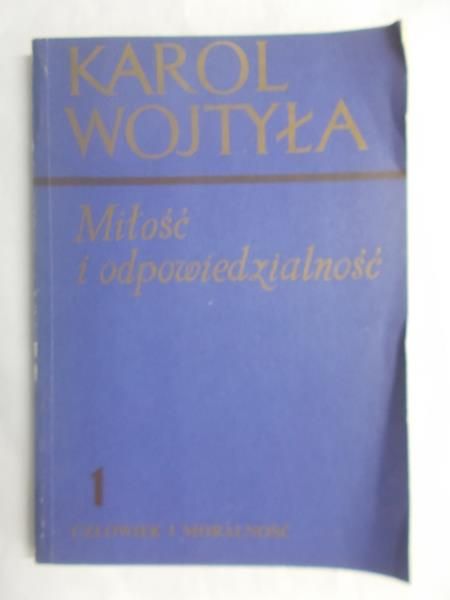Miłość i odpowiedzialność, Tom I