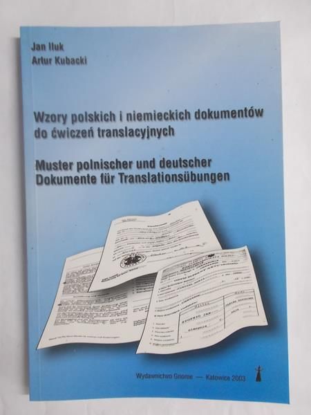 Iluk Jan, Kubacki Artur - Wzory polskich i niemieckich dokumentów do ćwiczeń translacyjnych