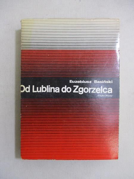 Basiński Euzebiusz - Od Lublina do Zgorzelca