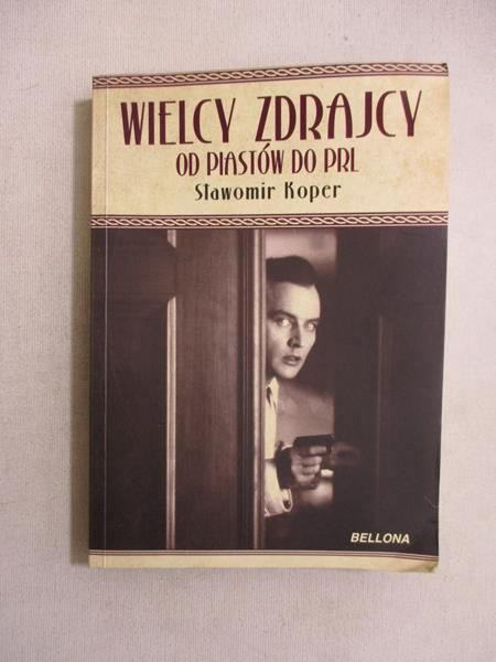 Wielcy zdrajcy od piastów do PRL