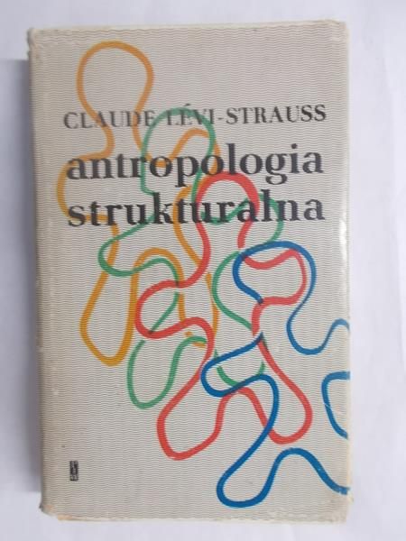 Levi- Strauss Claude - Antropologia strukturalna