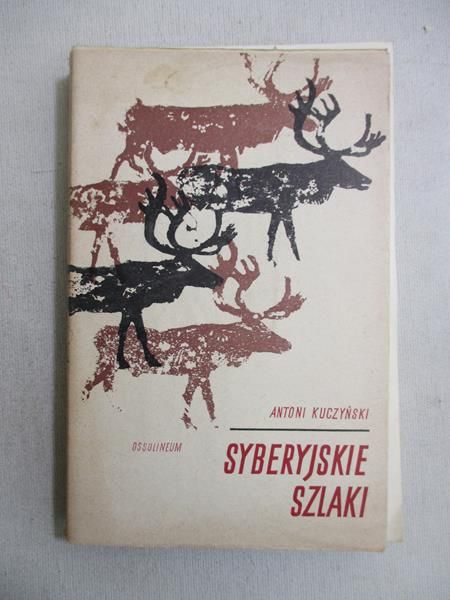 Kuczyński Antoni - Syberyjskie szlaki