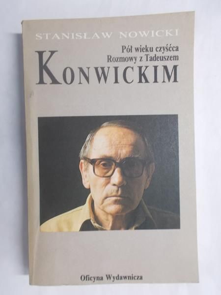 Pół wieku czyśćca: Rozmowy z Tadeuszem Konwickim