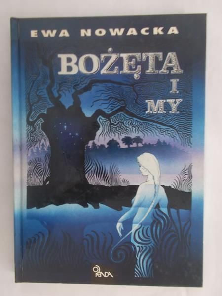 Nowacka Ewa - Bożęta i my