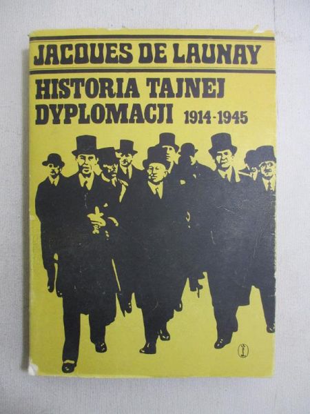De Launay Jacoues - Historia tajnej dyplomacji 1914-1945