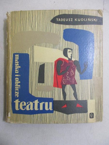 Kudliński Tadeusz - Maska i oblicze teatru