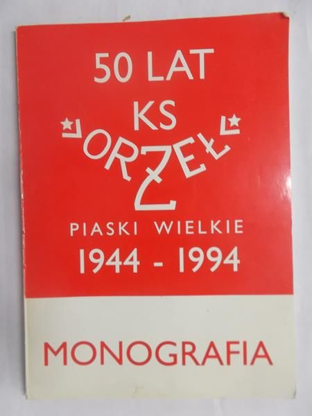 50 Lat KS Orzeł. Monografia