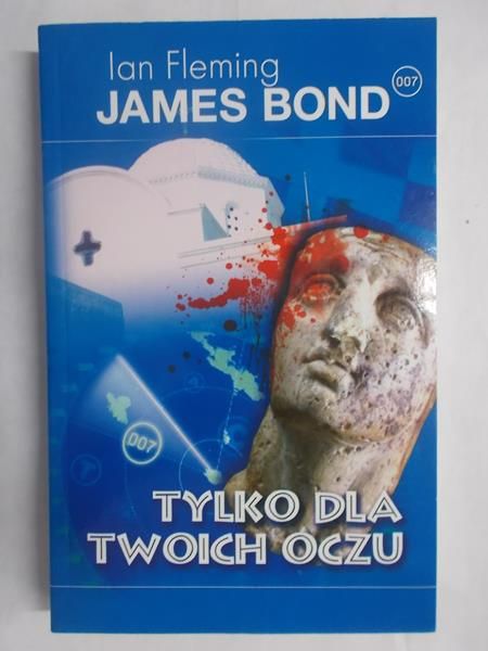James Bond. Tylko dla twoich oczu  NOWA