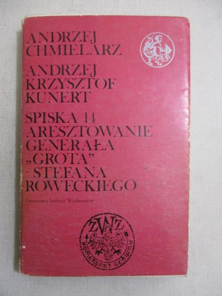 Spiska 14. Aresztowanie Generała "Grota" Stefana Roweckiego