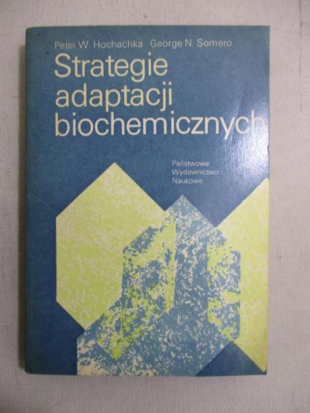 Hochachka Peter  - Strategie adaptacji biochemicznych