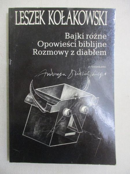 Kołakowski Leszek - Bajki różne. Opowieści biblijne. Rozmowy z diabłem