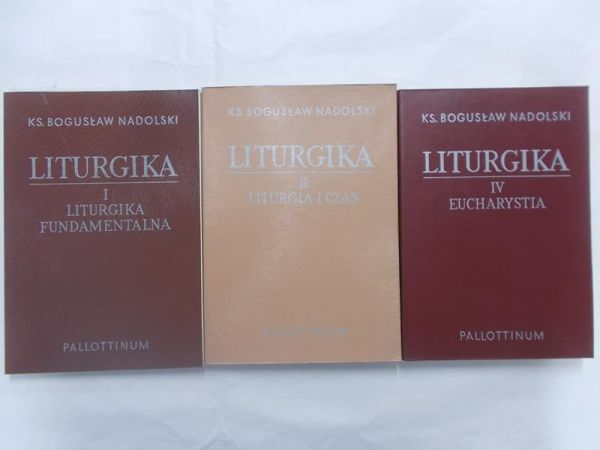 Nadolski Bogusław - Liturgika, Tom I-II