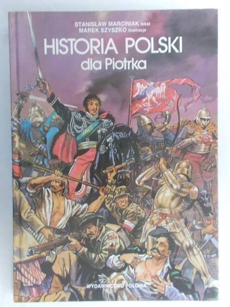 Marciniak Stanisław - Historia Polski dla Piotrka