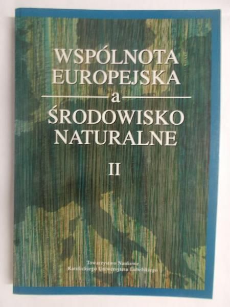 Wspólnota europejska a środowisko naturalne II