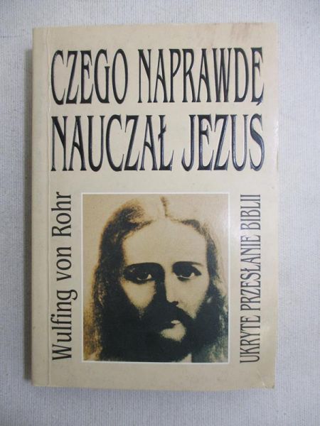 Czego naprawdę nauczał Jezus