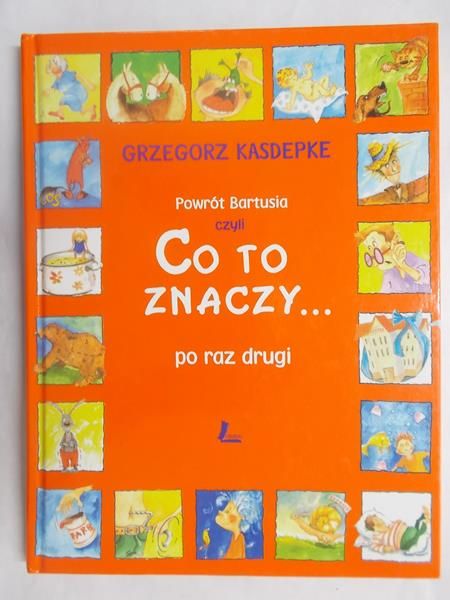 Powrót Bartusia, czyli co to znaczy... po raz drugi