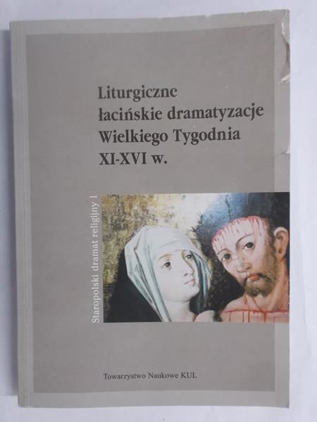 Lewański Julian (opr.) - Liturgiczne łacińskie dramatyzacje Wielkiego Tygodnia XI-XVI w.