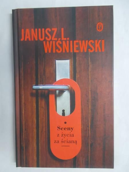 Wisniewski Janusz L. - Sceny z życia za ścianą