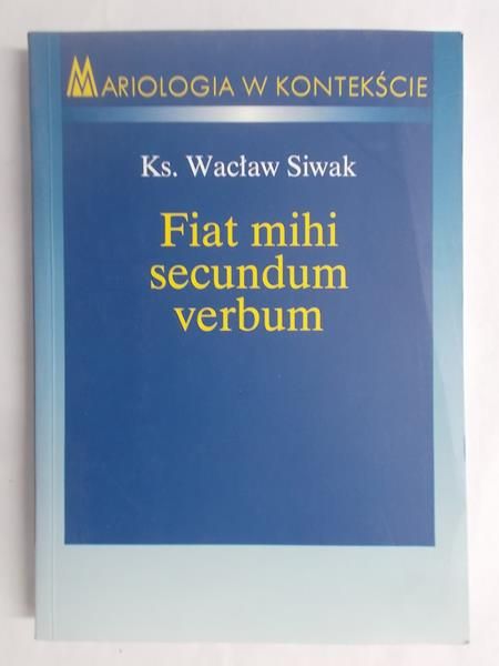 Fiat mihi secundum verbum