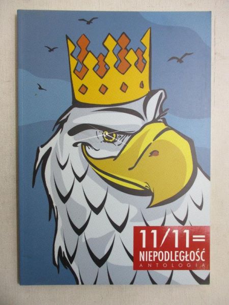11/11 = Niepodległoś: Antologia